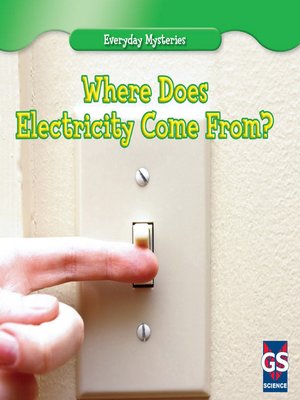 cover image of Where Does Electricity Come From?